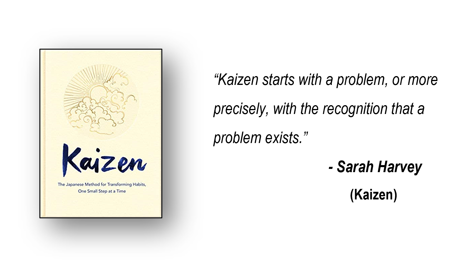 Kaizen The Japanese Method For Transforming Habits One Small Step At